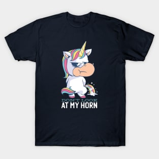 UNICORN- DON'T LOOK AT MY HORN T-Shirt